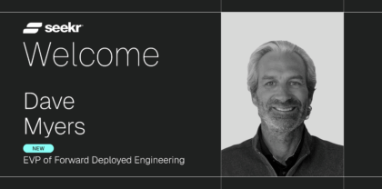 Dave Myers joins Seekr as EVP of Forward Deployed Engineering